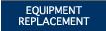Equipment Replacement
