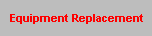 Equipment Replacement